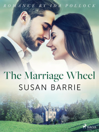 Susan Barrie [Susan Barrie] — The Marriage Wheel