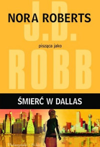 J.D Robb — Śmierć w Dallas