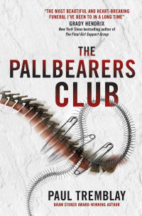 Paul Tremblay — The Pallbearers' Club