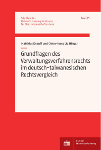 Matthias Knauff und Chien-hung Liu (Hrsg.) — Grundfragen des Verwaltungsverfahrensrechts im deutsch-taiwanesischen Rechtsvergleich | HLZ Band 25