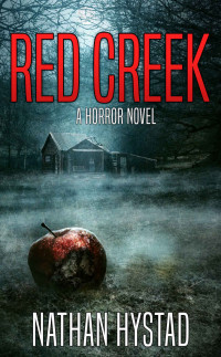 Nathan Hystad — Red Creek 1 - Red Creek, a Horror Novel