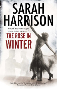 Sarah Harrison — The Rose in Winter