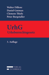 Walter Dillenz;Daniel Gutman;Clemens Thiele;Peter Burgstaller; — VOE_UrhG_Aufl3.indb