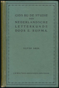 E. Rijpma — Gids bij de studie der Nederlandsche letterkunde / Voor leerlingen der gymnasia, H. B. scholen en studeerenden voor de hoofdacte