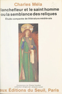 Charles Méla — Blanchefleur et le saint homme