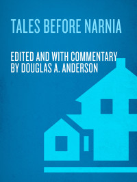 J.R.R. Tolkien & Robert Louis Stevenson & Sir Walter Scott & Rudyard Kipling — Tales Before Narnia: The Roots of Modern Fantasy and Science Fiction