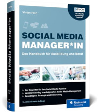 Vivian Pein — Social Media Manager*in. Das Handbuch für Ausbildung und Beruf