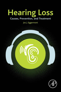 Jos J. Eggermont — Hearing Loss: Causes, Prevention, and Treatment