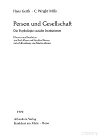 Hans Gerth; C. Wright Mills — Person und Gesellschaft. Die Psychologie sozialer Institutionen