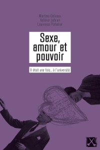 Martine Delvaux, Valérie Lebrun, Laurence Pelletier — Sexe, amour et pouvoir