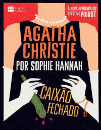 Sophie Hannah [Hannah, Sophie] — Caixão Fechado (Agatha Christie por Sophie Hannah)