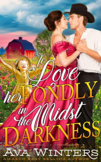 Ava Winters — To Love Her Fondly In The Midst Of Darkness