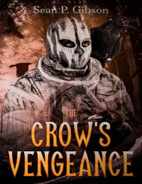 Sean P. Gibson — The Crow's Vengeance (The Fight or Flight Collection)