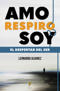 Leonardo Álvarez — Amo, respiro, soy