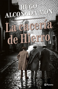 Hugo Alconada Mon — La cacería de Hierro (dactilosopia)