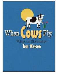 Tom Watson — When Cows Fly