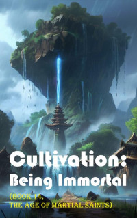 Gravity Tales, Xiaocuishu — Cultivation: Being Immortal - The Age of Martial Saints, Book 14