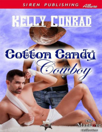 Kelly Conrad — Cotton Candy Cowboy (Siren Publishing Allure ManLove)