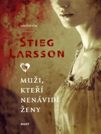 Stieg Larsson — Muži, kteří nenávidí ženy