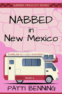 Patti Benning — Nabbed in New Mexico (Rambling RV Cozy Mystery 6)