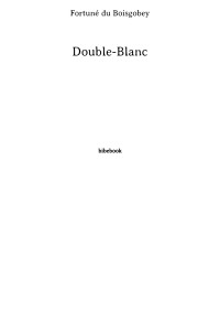Fortuné du Boisgobey — Double-Blanc
