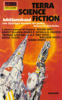 Urbanek, Hermann & Gunn, James E. & Voltz, William & Palmer, L. D. & Ellmer, Arndt & Vogt, A.E. van & Loikaja, Thomas & White, James & Vlcek, Ernst & Dee, Roger — [Terra TB 350] • Terra Science Fiction · Jubiläumsband