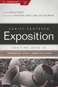 Smith, Steven; & Holman Bible Publishers — Exalting Jesus in Jeremiah, Lamentations