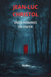 Jean-Luc Christol — Deux hommes en enfer