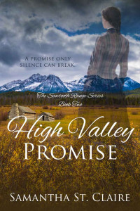 Samantha St.Claire — High Valley Promise: Historical Western Romance Novella (The Sawtooth Range Book 2)