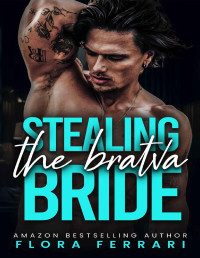 Flora Ferrari — Stealing The Bratva Bride: AN AGE GAP, CURVY GIRL ROMANCE