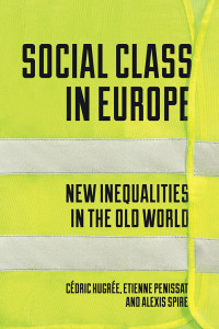 Etienne Penissat;Alexis Spire;Cedric Hugree; & Etienne Penissat & Alexis Spire — Social Class in Europe