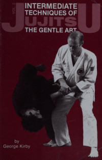 George Kirby — Intermediate Techniques of Jujitsu: The Gentle Art