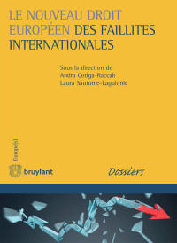 Andra Cotiga-Raccah;Laura Sautonie-Laguionie; & Laura Sautonie-Laguionie — Le nouveau droit europen des faillites internationales