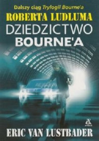 Ludlum Robert & Lustbader Eric — Dziedzictwo Bourne`a