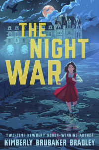 Kimberly Brubaker Bradley — The Night War
