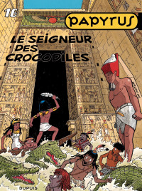 Lucien De Gieter — Papyrus - Tome 16 - LE SEIGNEUR DES CROCODILES