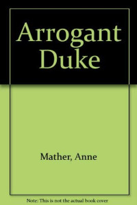 Anne Mather — The Arrogant Duke