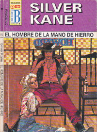 Silver Kane — El hombre de la mano de hierro