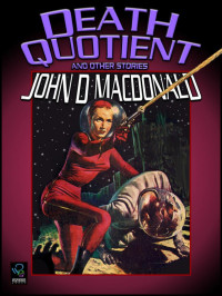 John D. Macdonald — Death Quotient and Other Stories