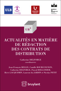 Jean-Franois Bellis;Camille Bourguignon;Catherine Delforge;Laurent du Jardin;Pascal Hollander;Herv Jacquemin;Nicolas Petit; — Actualits en matire de rdaction des contrats de distribution