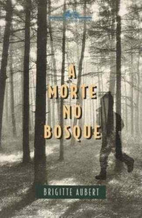 Brigitte Aubert — A Morte no Bosques