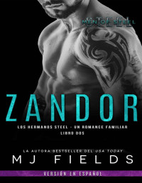 MJ Fields — Zandor: Los hermanos Steel - Un romance familiar (Men of Steel (Spanish edition) nº 3)