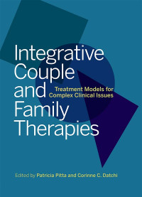 Pitta, Patricia J.;Datchi, Corinne C.; & Corinne C. Datchi — Integrative Couple and Family Therapies