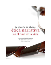 Boris Julián Pinto Bustamante — La muerte en el cine: ética narrativa en el final de la vida