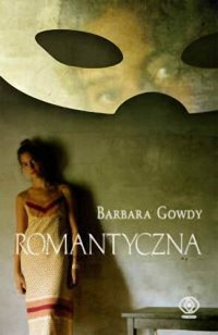 Barbara Gowdy — Romantyczna