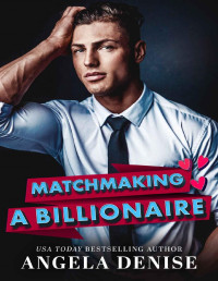 Angela Denise — Matchmaking a Billionaire