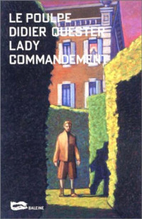 Didier Quester [Quester, Didier] — Lady Commandement