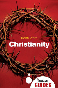 Keith Ward — Christianity: A Beginner's Guide