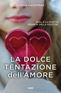 Donna Kauffman — La dolce tentazione dell'amore