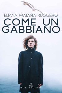 Matania Ruggiero, Eliana — Come un gabbiano (Italian Edition)